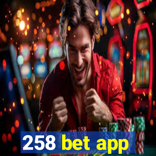 258 bet app